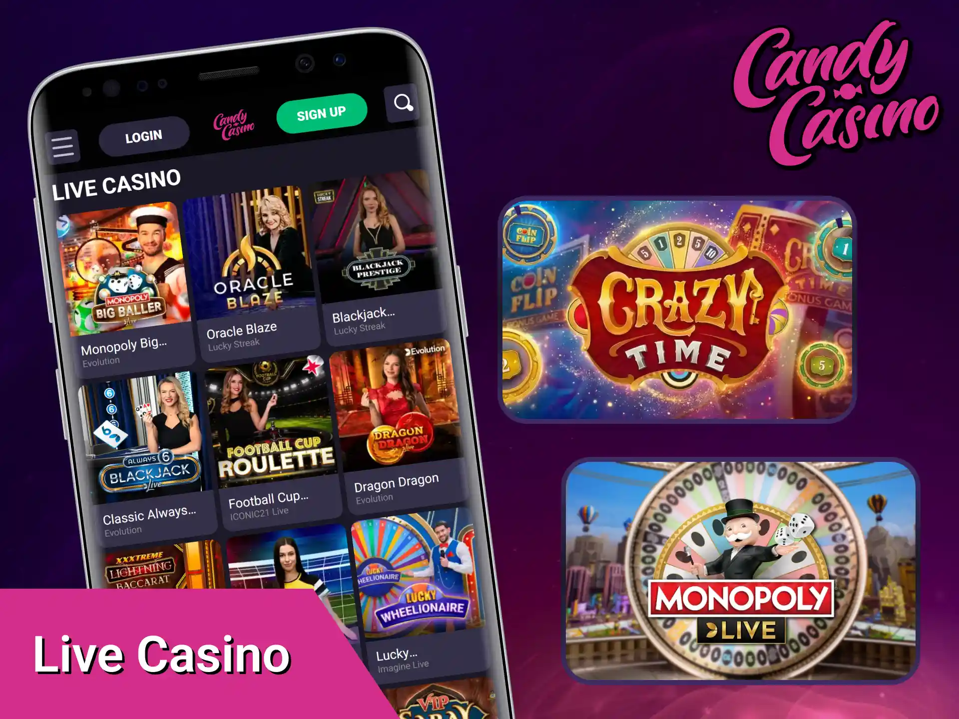 Join immersive live casino rooms directly through the Candy Casino app.