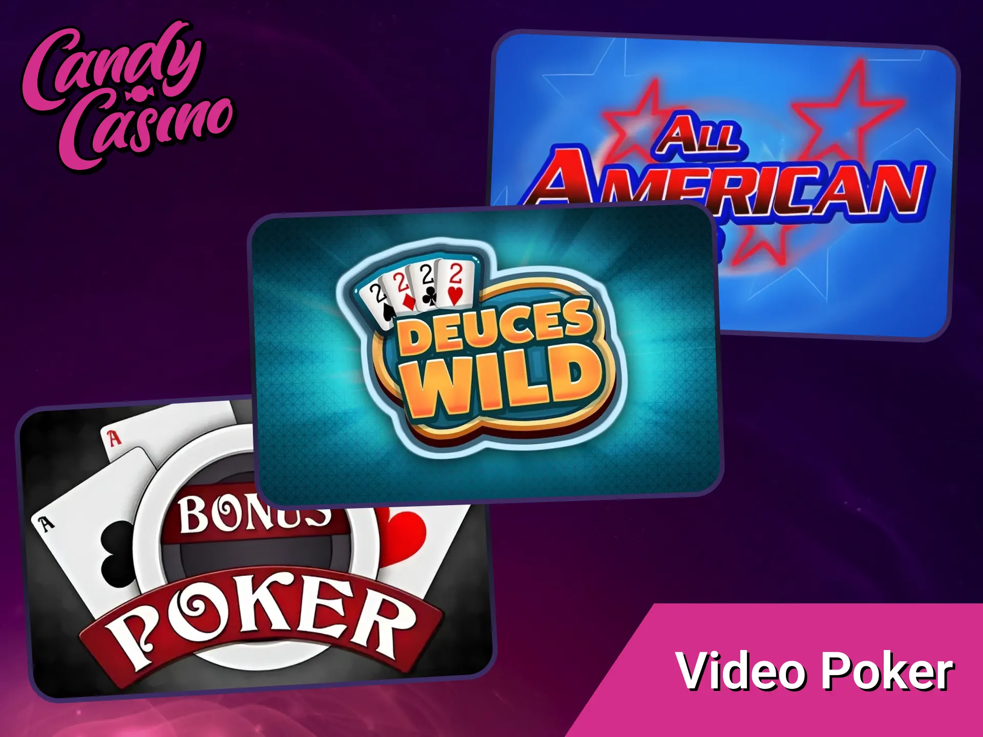 Use your strategy in video poker at Candy Casino to beat the dealer.