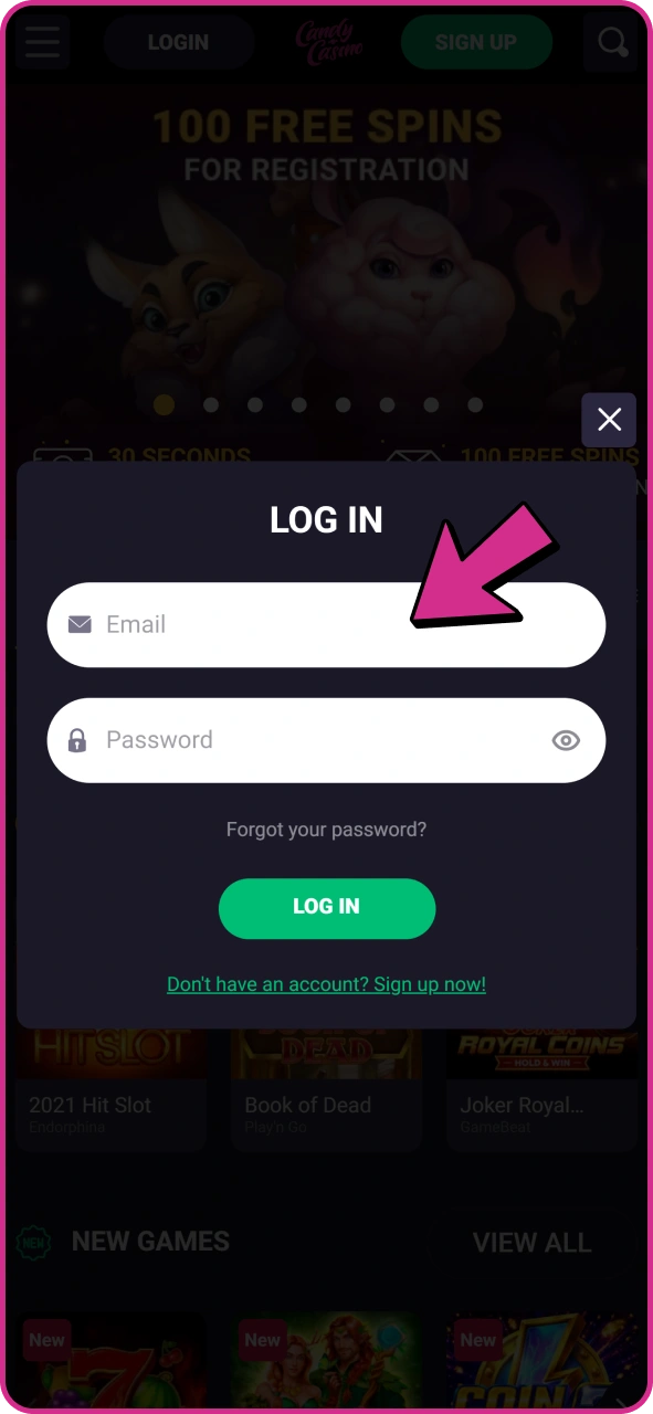 Type in your login and password to enter your Candy Casino account.
